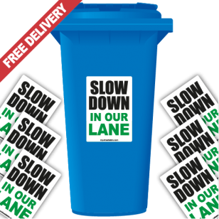 Slow Down In Our Lane Speed Reduction Wheelie Bin Stickers